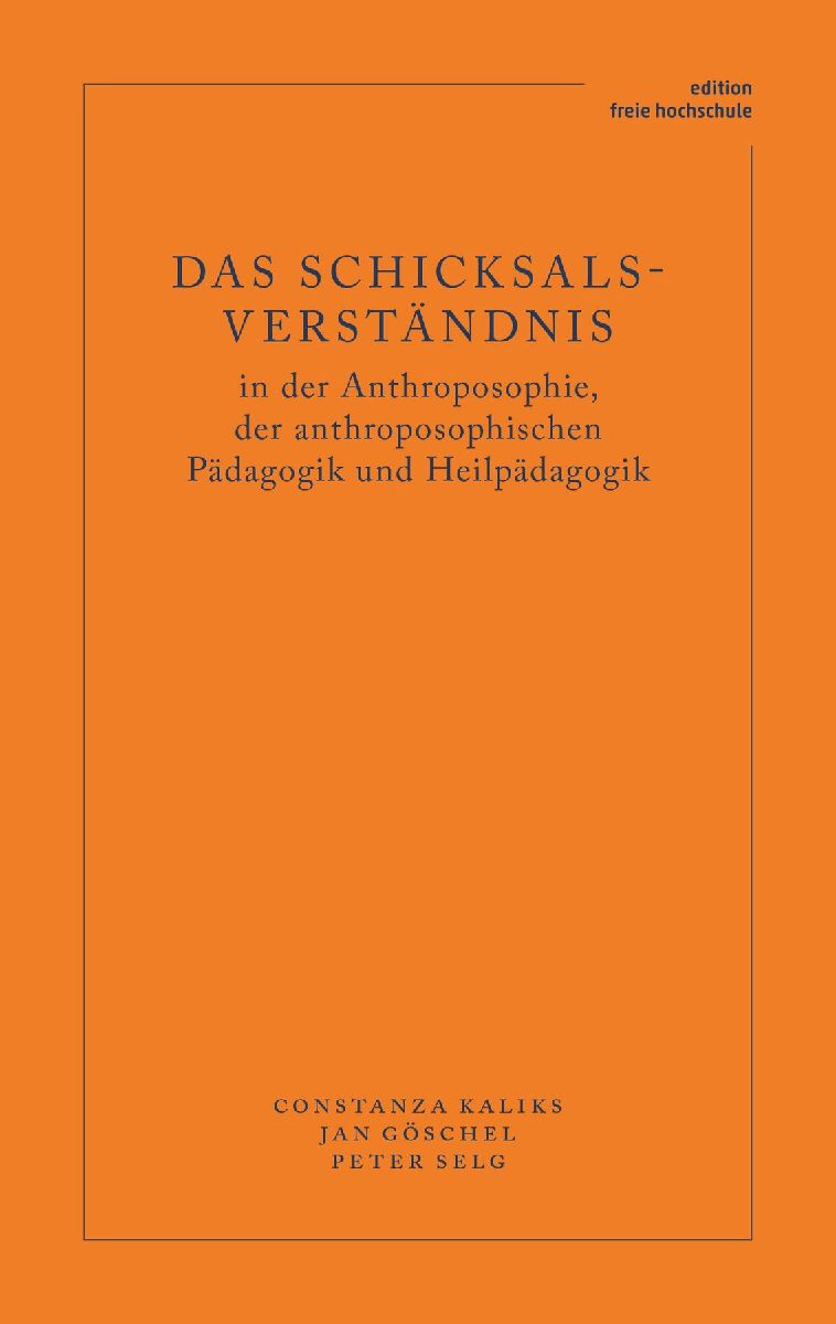 Das Schicksalsverständnis in der Anthroposophie, der anthroposophischen Pädagogik und Heilpädagogik