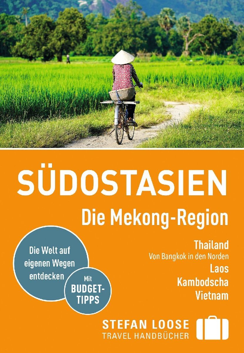 Stefan Loose Reiseführer Südostasien, Die Mekong Region