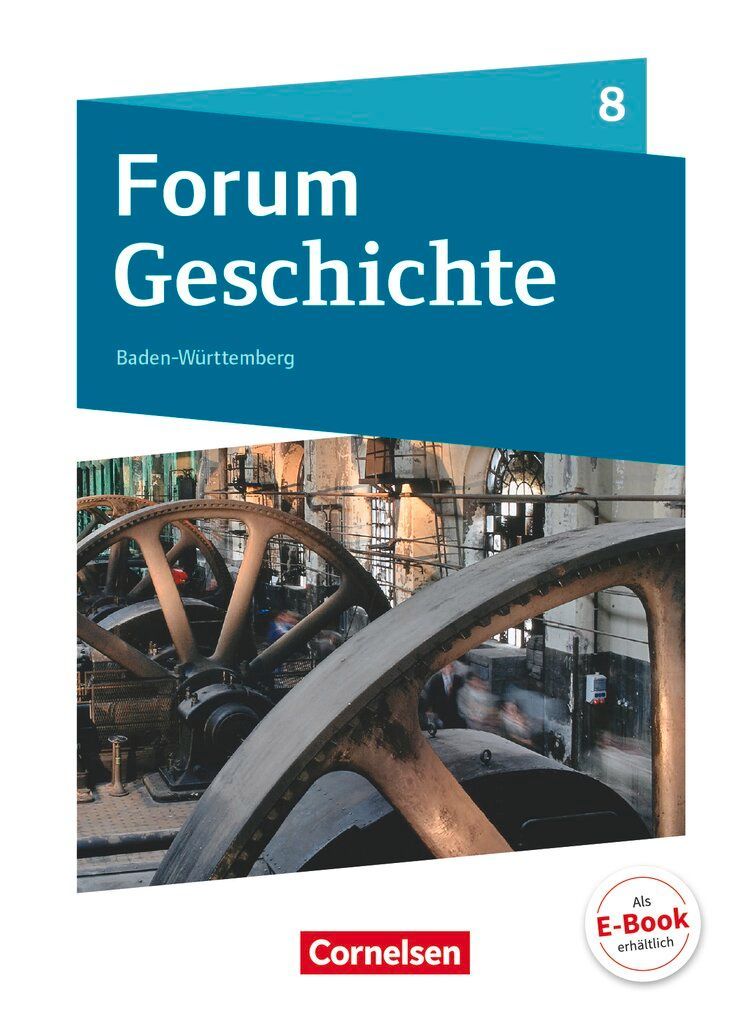 Forum Geschichte 8. Schuljahr - Gymnasium Baden-Württemberg - Vom Zeitalter Napoleons bis zum Ende der Weimarer Republik