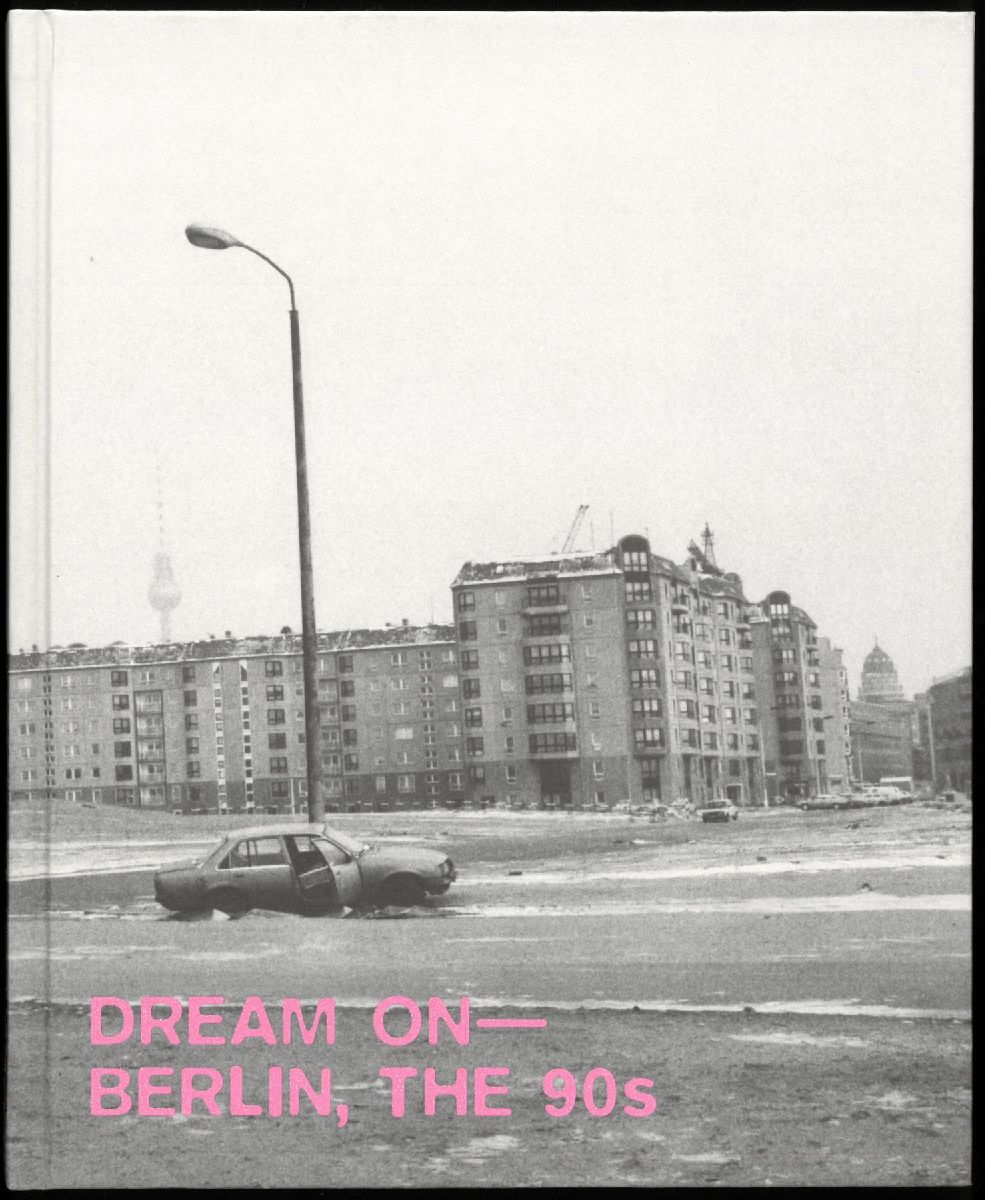 Dream on - Berlin, the 90s