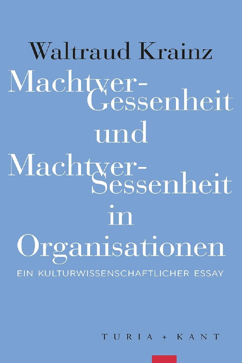 MachtverGessenheit und MachtverSessenheit in Organisationen