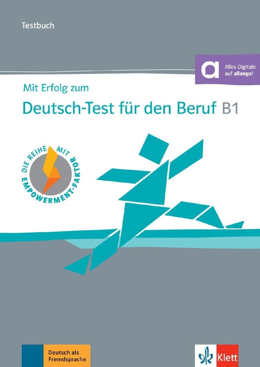 Mit Erfolg zum Deutsch-Test für den Beruf B1. Testbuch + online