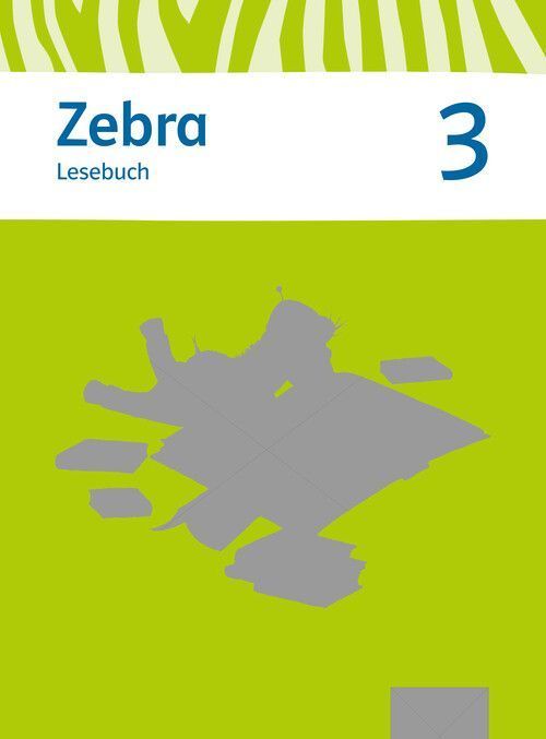 Zebra. Neubearbeitung. Lesebuch 3. Schuljahr
