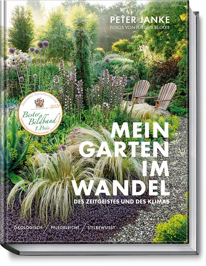 Peter Janke: Mein Garten im Wandel des Zeitgeistes und des Klimas