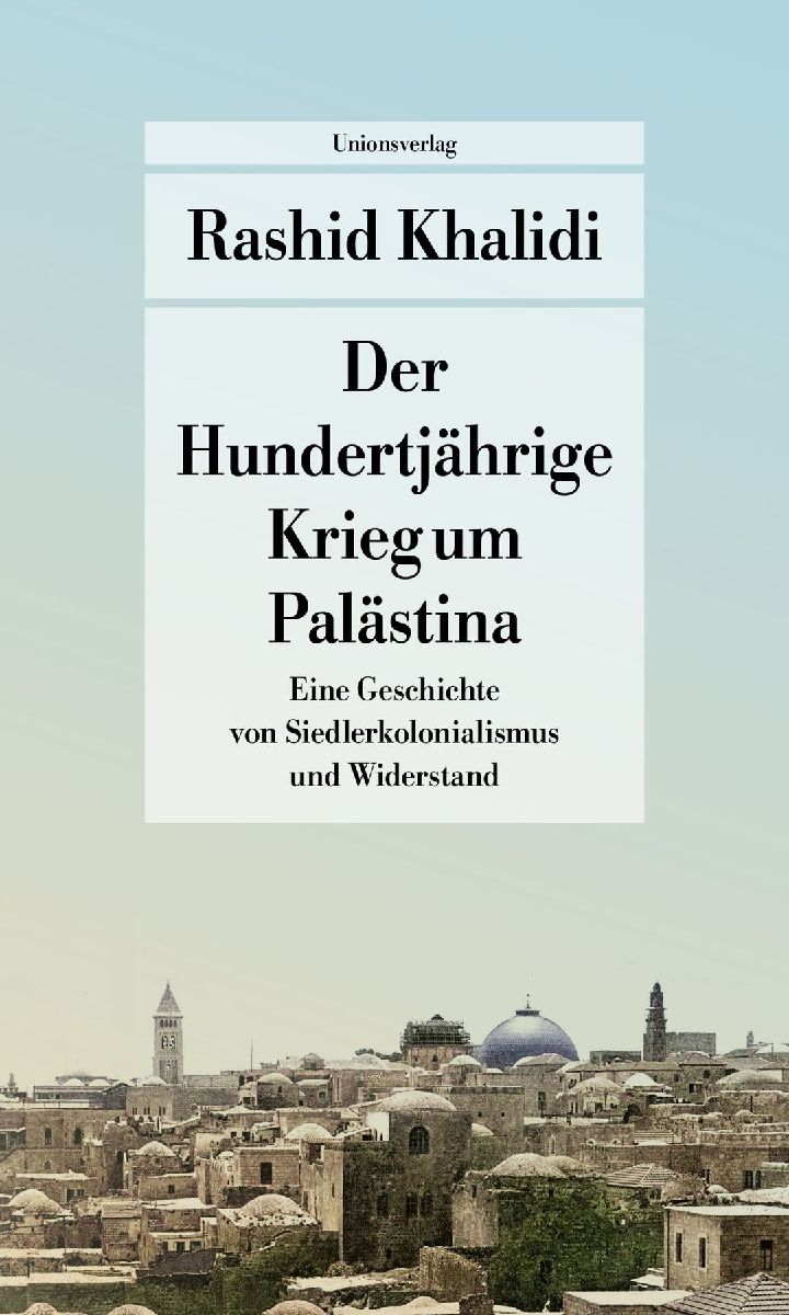 Der Hundertjährige Krieg um Palästina