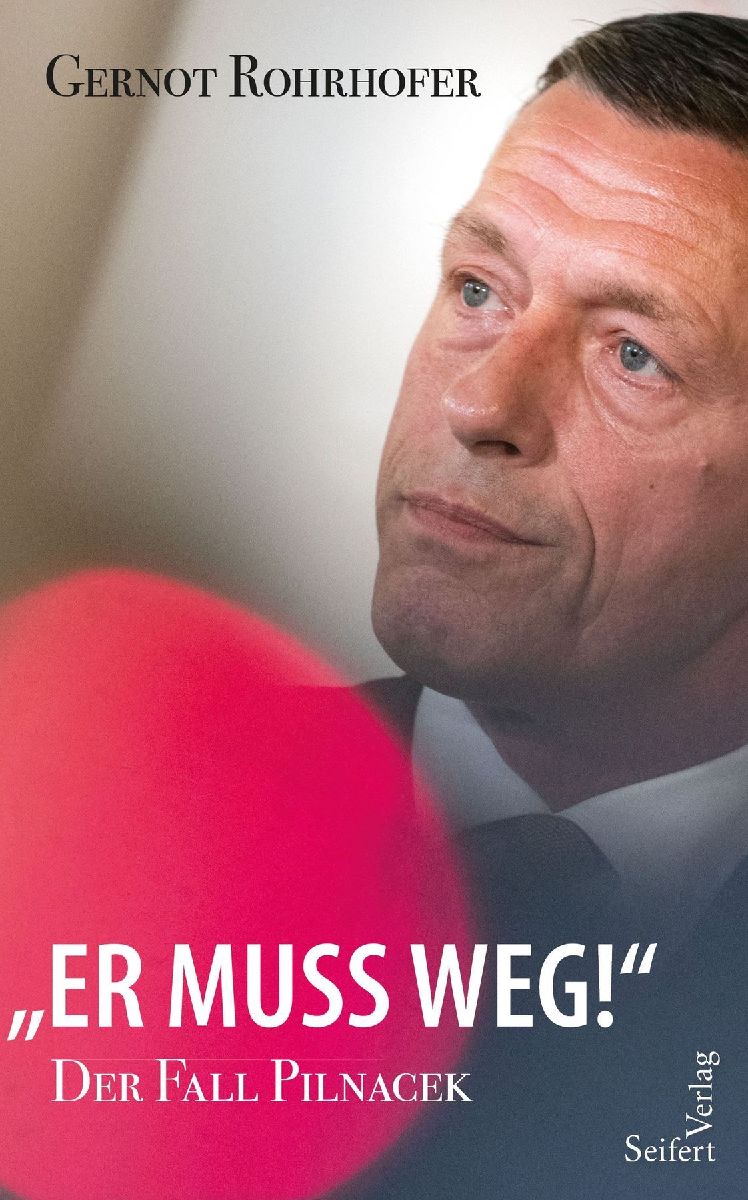 "Er muss weg!" - Der Fall Pilnacek
