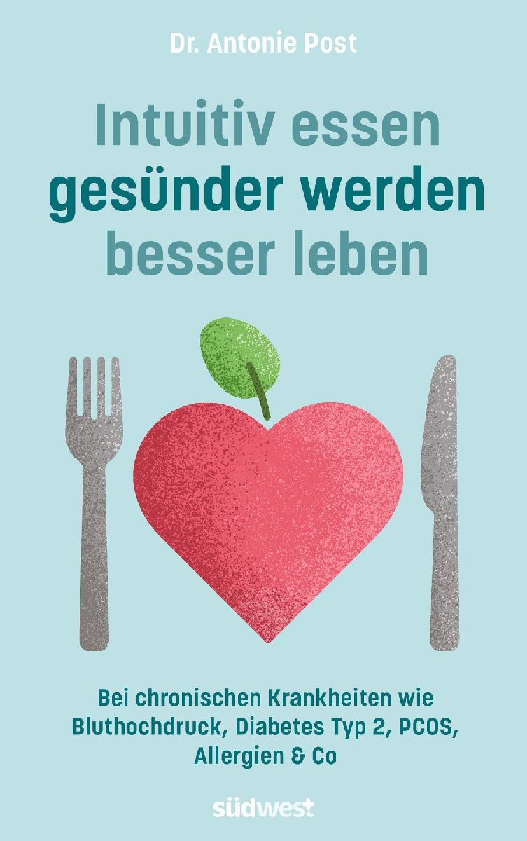 Intuitiv essen, gesünder werden, besser leben