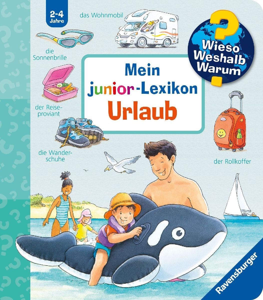Wieso? Weshalb? Warum? Sonderband - Mein junior-Lexikon: Urlaub