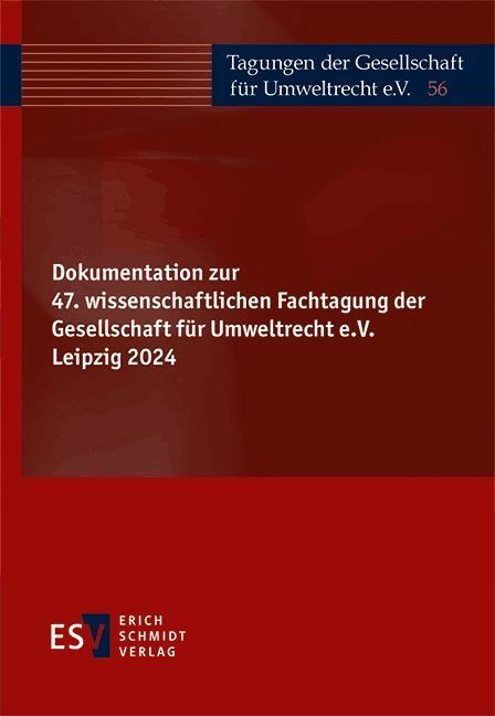 Dokumentation zur 47. wissenschaftlichen Fachtagung der Gesellschaft für Umweltrecht e.V. Leipzig 2024