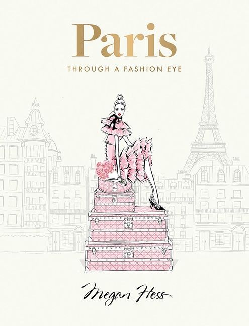 Paris: Through a Fashion Eye. Special Edition