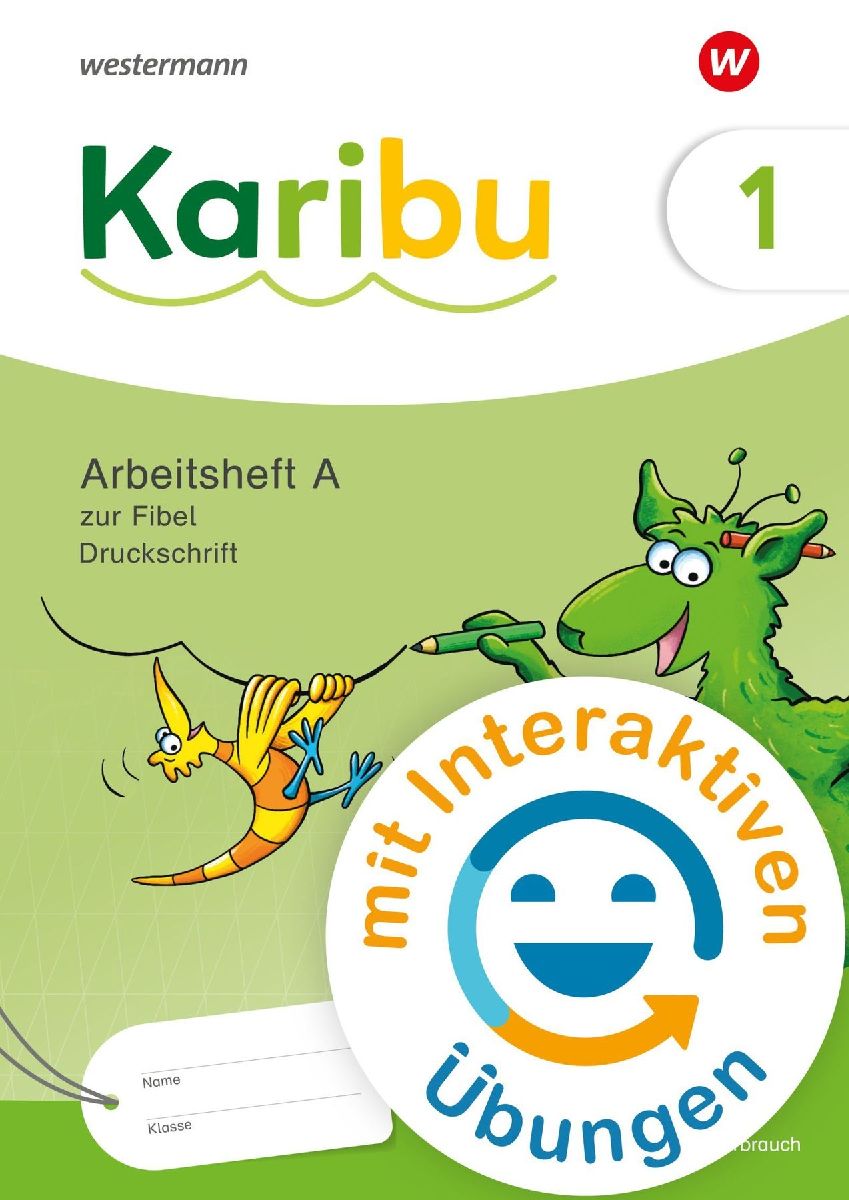 Karibu 1 (A). Arbeitsheft Arbeitsheft Druckschrift mit interaktiven Übungen zur Fibel Verbrauch
