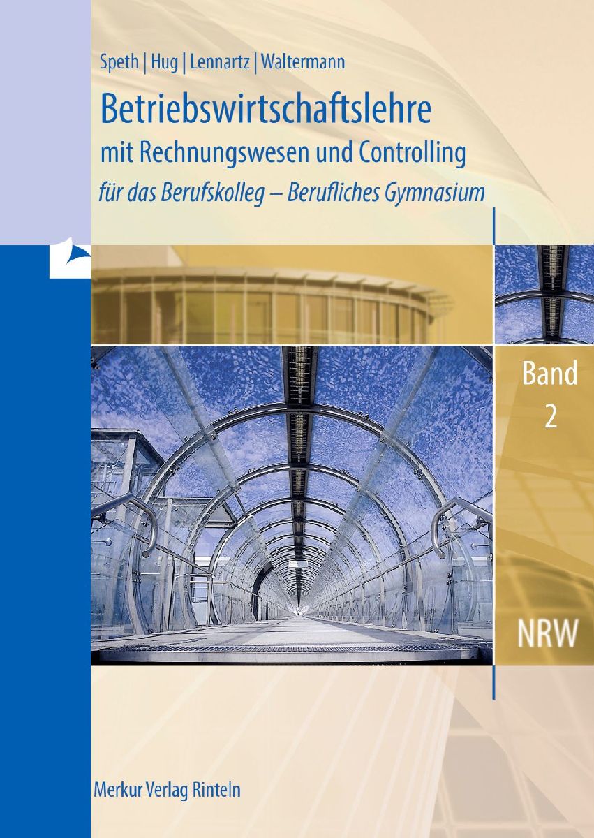 Betriebswirtschaftslehre mit Rechnungswesen und Controlling für das Berufskolleg - Berufliches Gymnasium, Band 2 (Nordrhein-Westfalen)