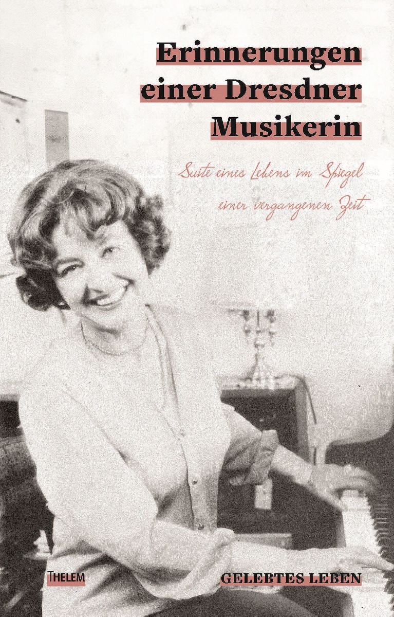 Erinnerungen einer Dresdner Musikerin