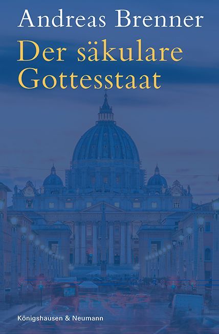 Der säkulare Gottesstaat