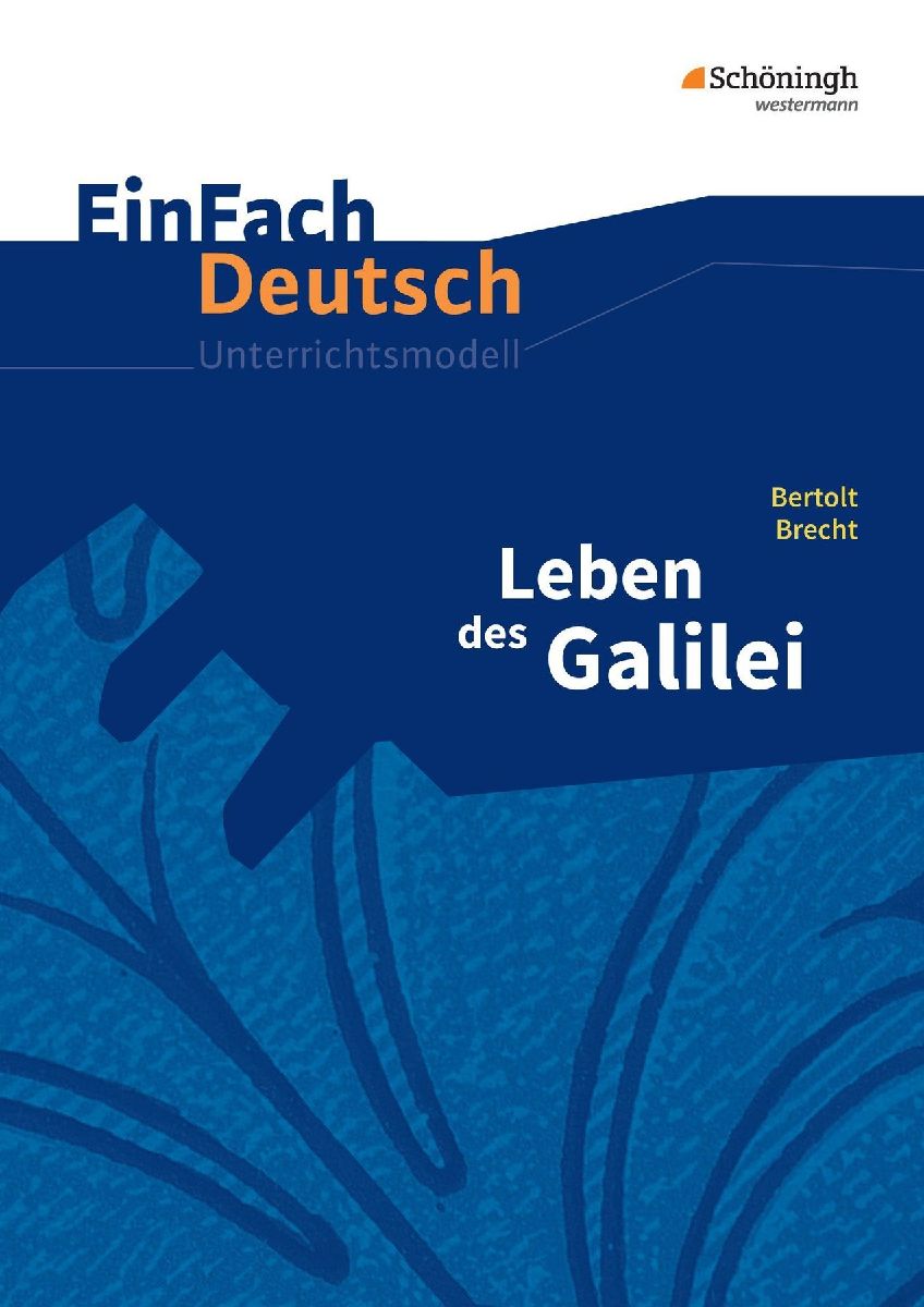 Leben des Galilei. EinFach Deutsch Unterrichtsmodelle