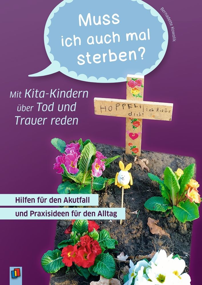 Muss ich auch mal sterben?"  Mit Kita-Kindern über Tod und Trauer reden