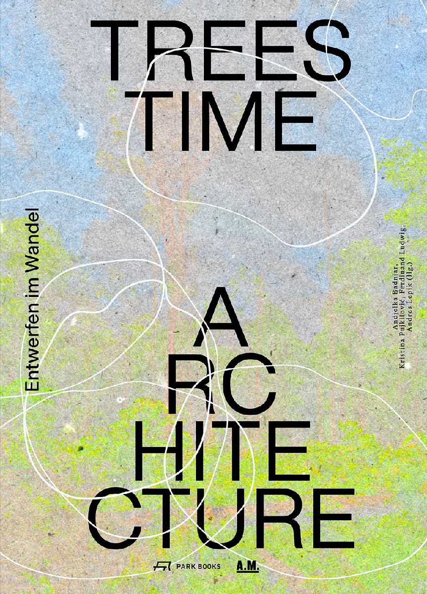 Trees, Time, Architecture!