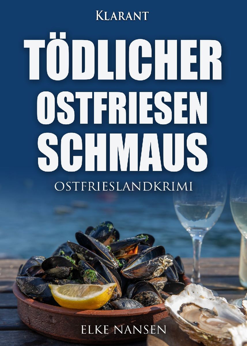 Tödlicher Ostfriesenschmaus. Ostfrieslandkrimi