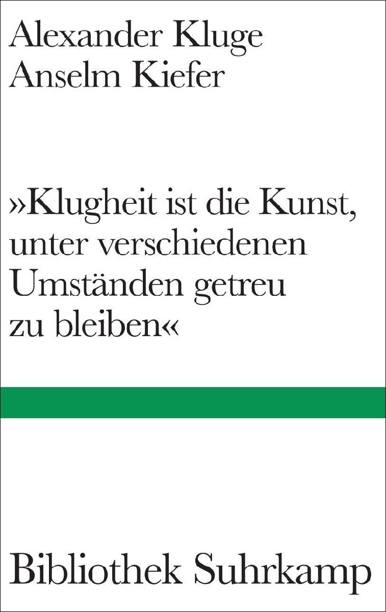 'Klugheit ist die Kunst, unter verschiedenen Umständen getreu zu bleiben'