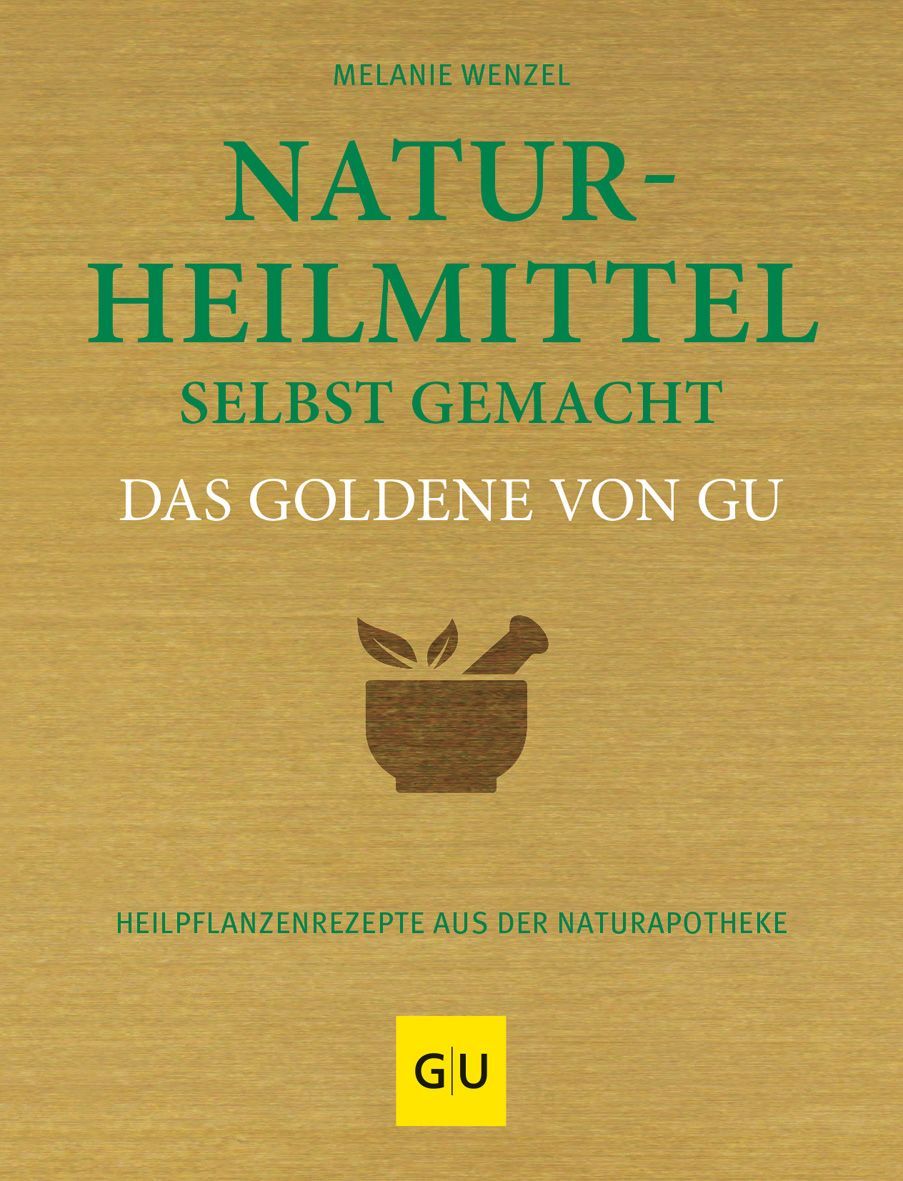 Naturheilmittel selbstgemacht Das Goldene von GU