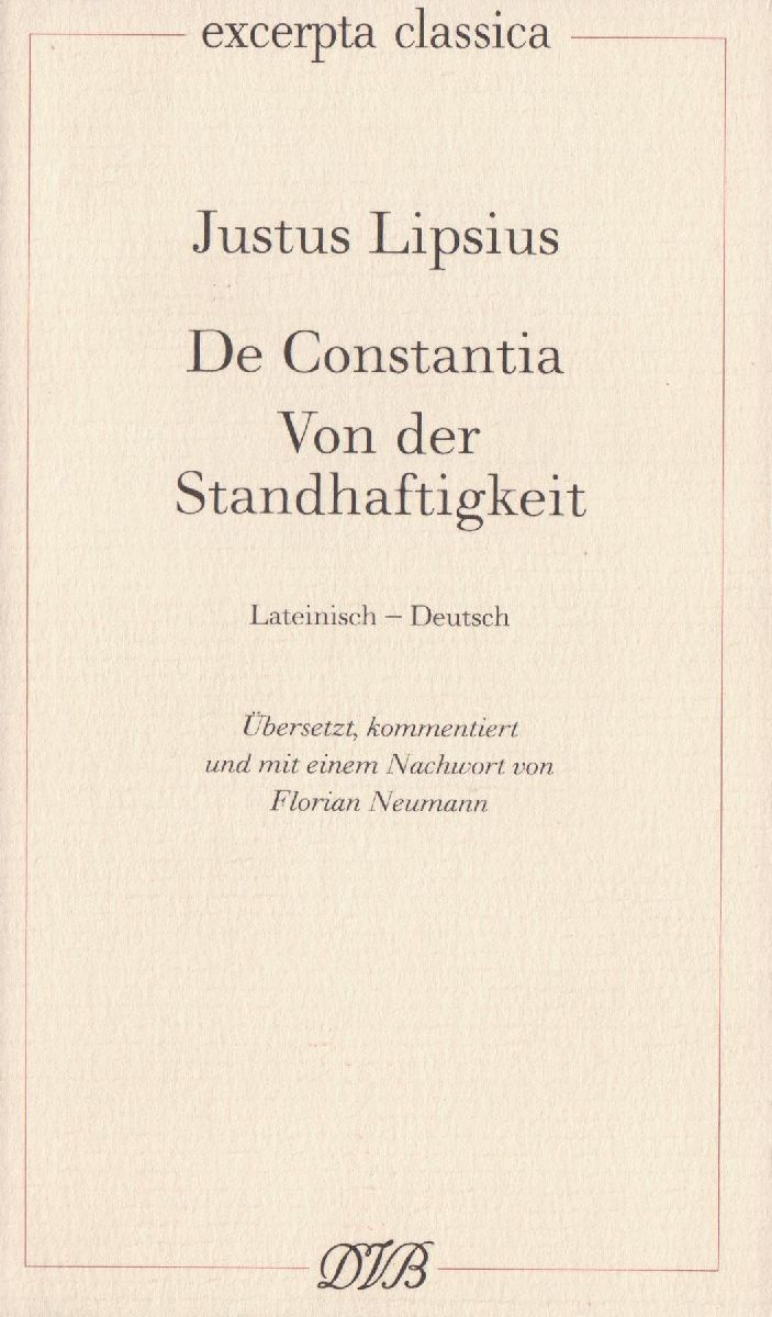 Lipsius, J: De Constantia. Von der Standhaftigkeit