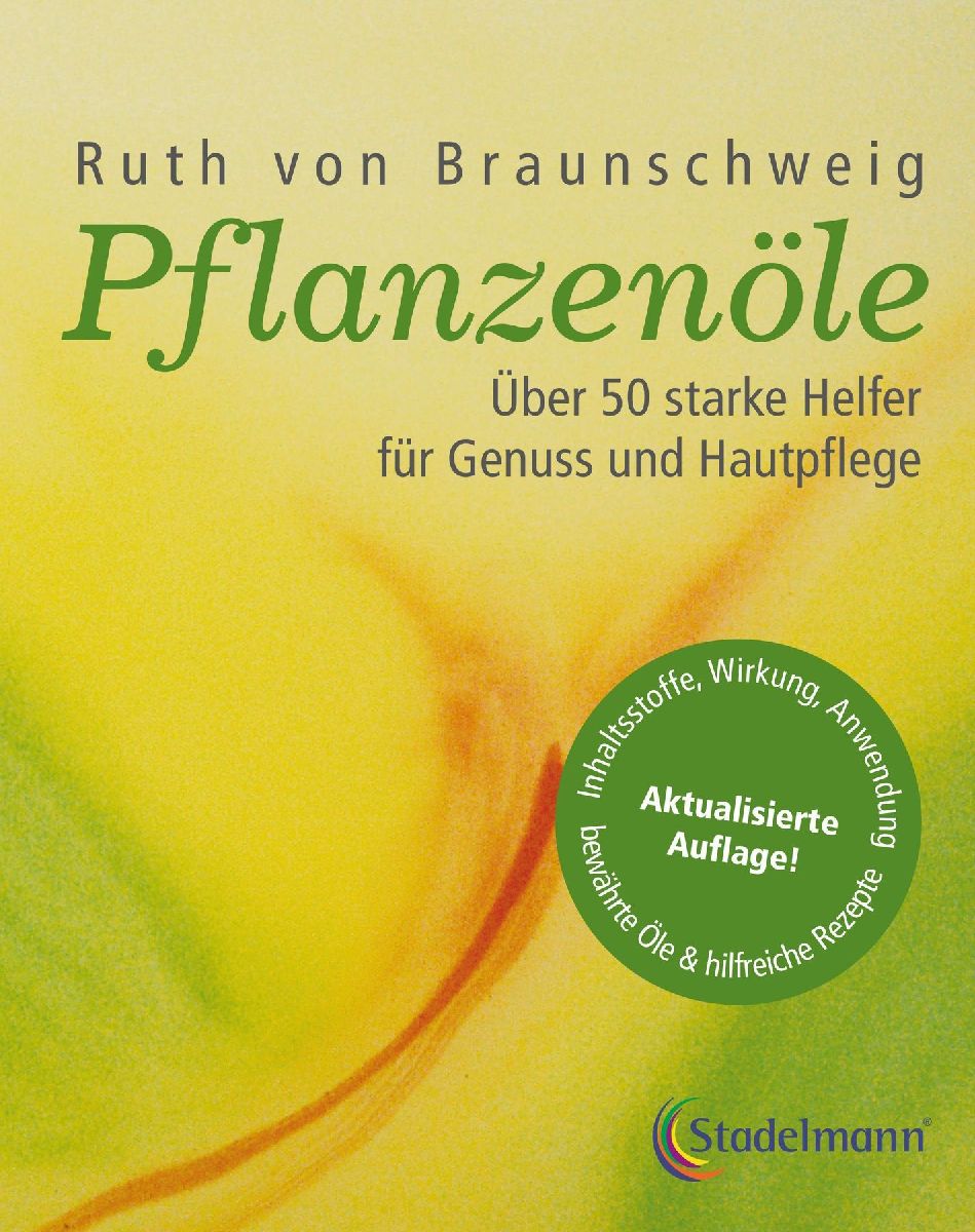 Pflanzenöle - Qualität, Anwendung und Wirkung