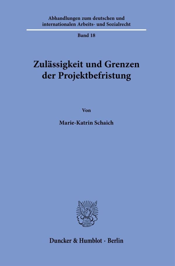 Zulässigkeit und Grenzen der Projektbefristung
