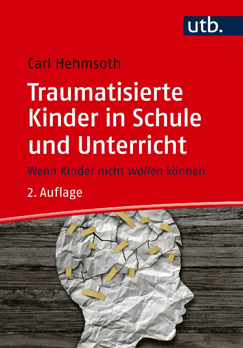 Traumatisierte Kinder in Schule und Unterricht