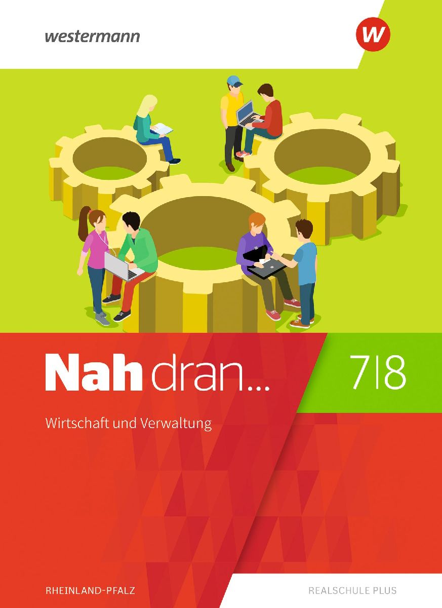Nah dran 7 / 8. Schulbuch. Wirtschaft und Verwaltung. Rheinland-Pfalz