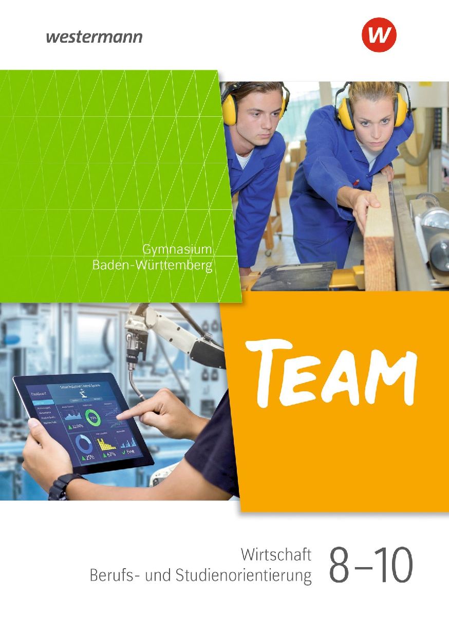 TEAM - Arbeitsbuch für Wirtschaft/Berufs- und Studienorientierung an Gymnasien in Baden-Württemberg - Ausgabe 2024