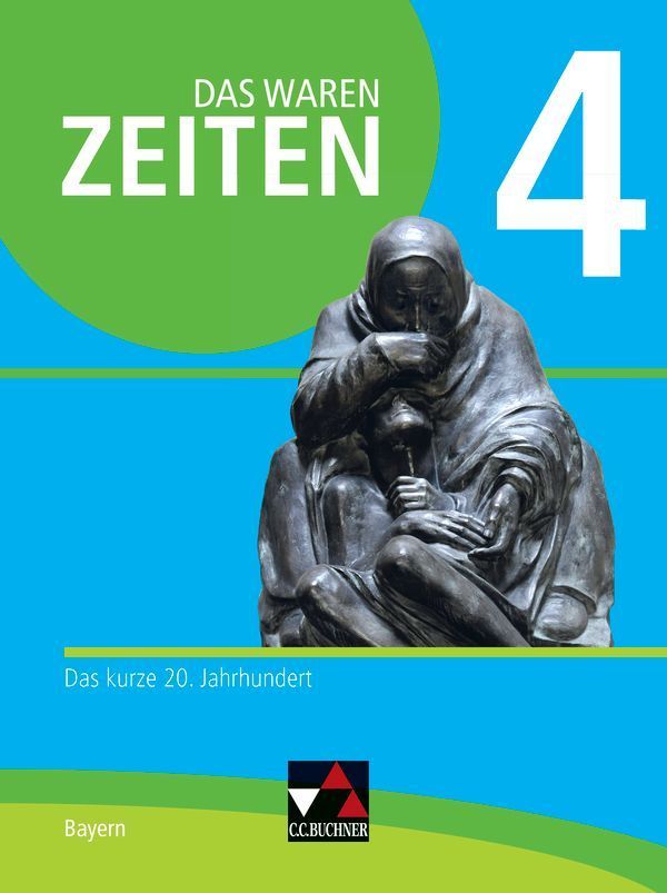 Das waren Zeiten 4 Schülerband Neue Ausgabe Gymnasium in Bayern