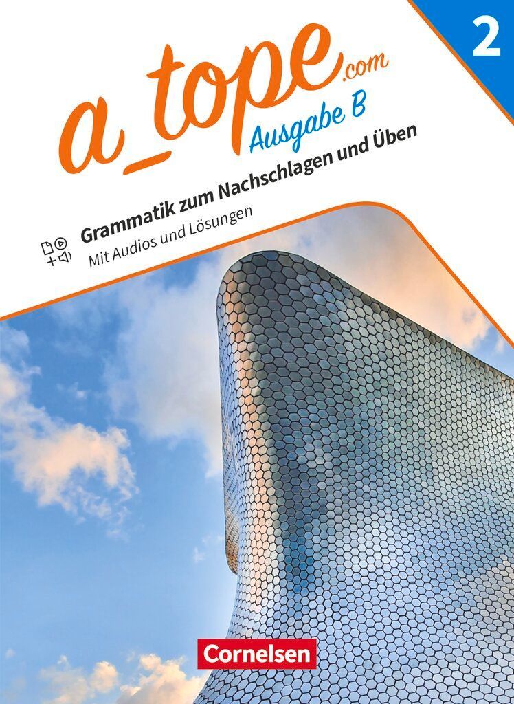 A_tope.com - Spanisch als spät beginnende Fremdsprache Band 2 - Bayern - Ausgabe 2023 - Grammatikheft zum Nachschlagen und Üben