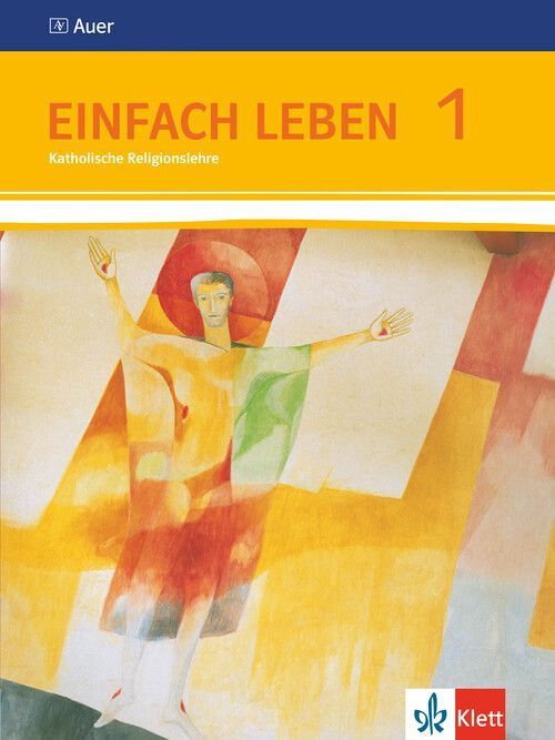 Einfach Leben. Katholische Religion für Realschulen in Baden-Württemberg. Schülerband 5./6. Jahrgangsstufe