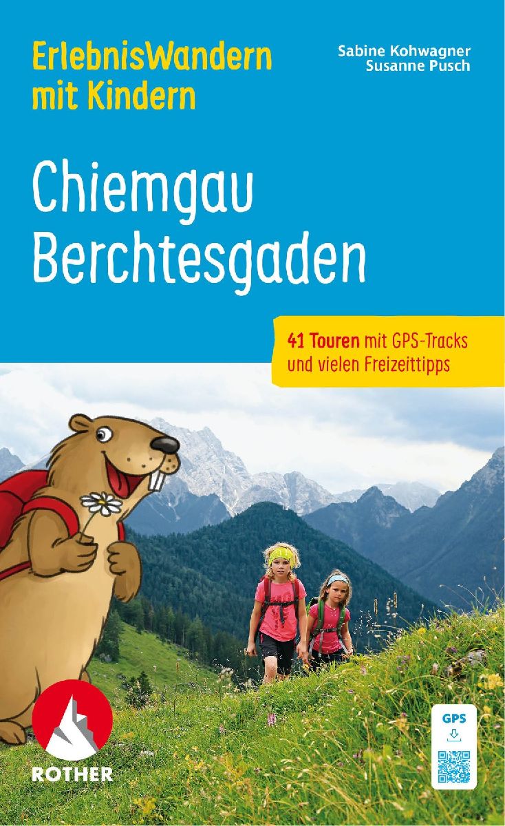 ROTHER Wanderbuch ErlebnisWandern mit Kindern Chiemgau - Berchtesgaden