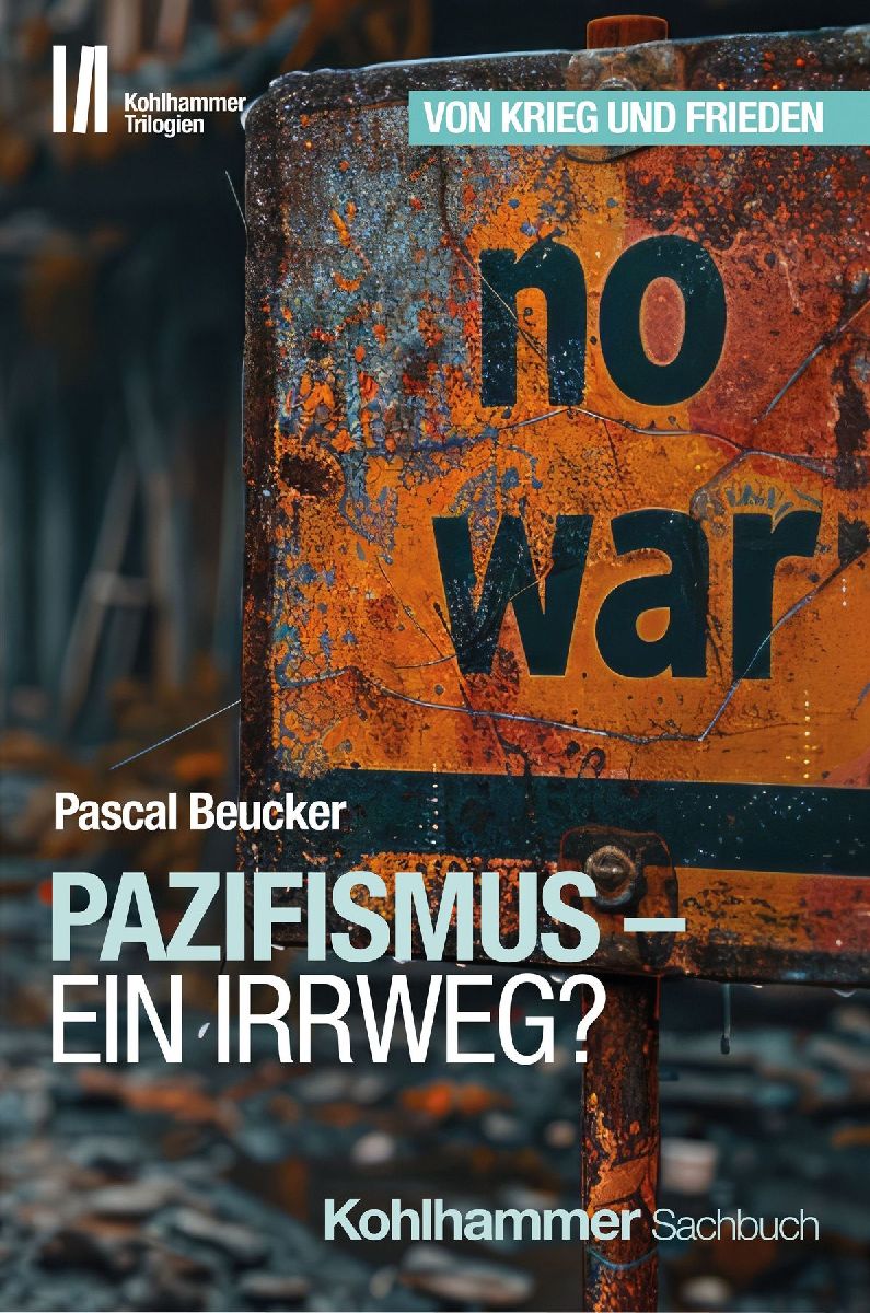 Pazifismus - ein Irrweg?