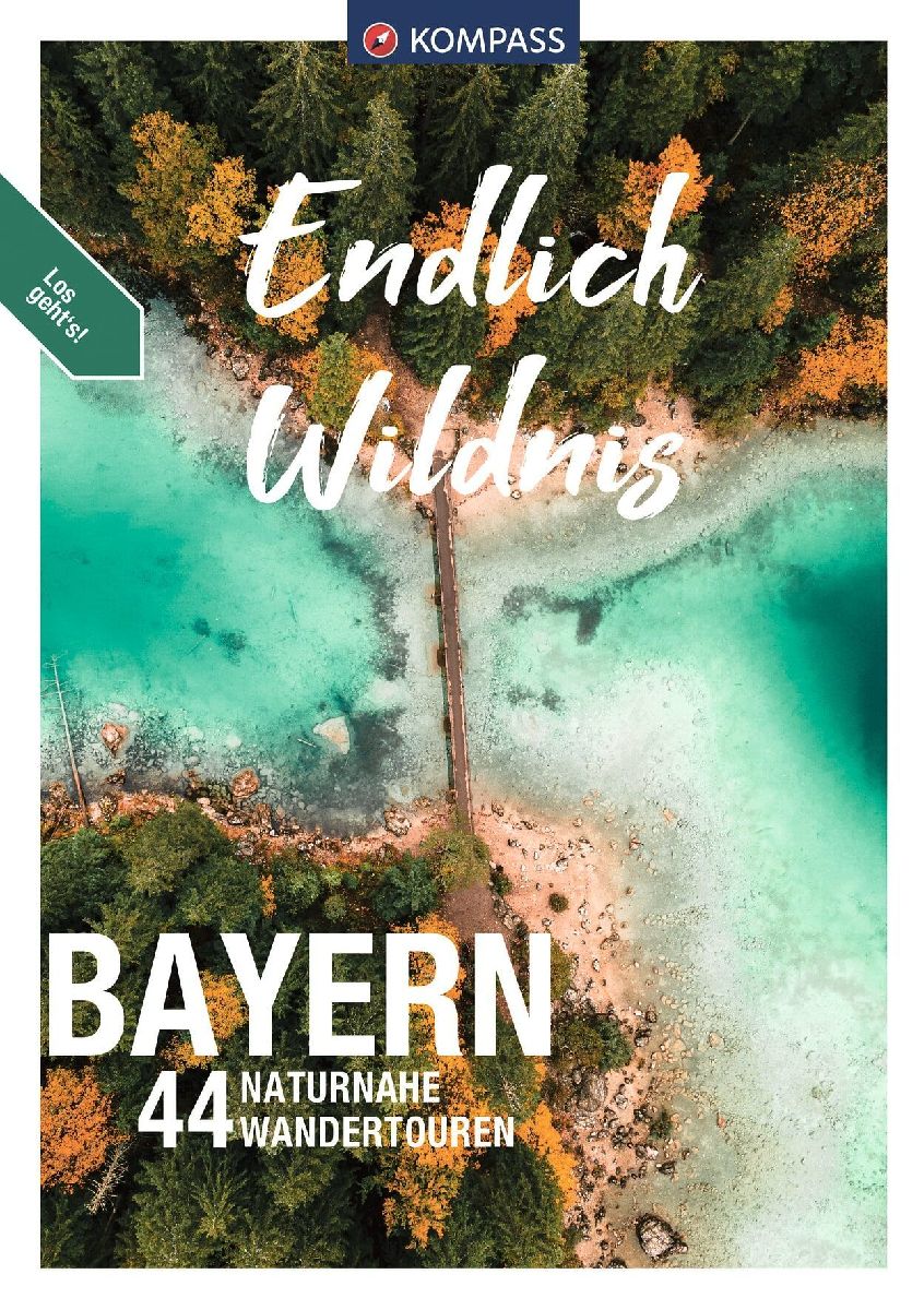 KOMPASS Endlich Wildnis - Bayern
