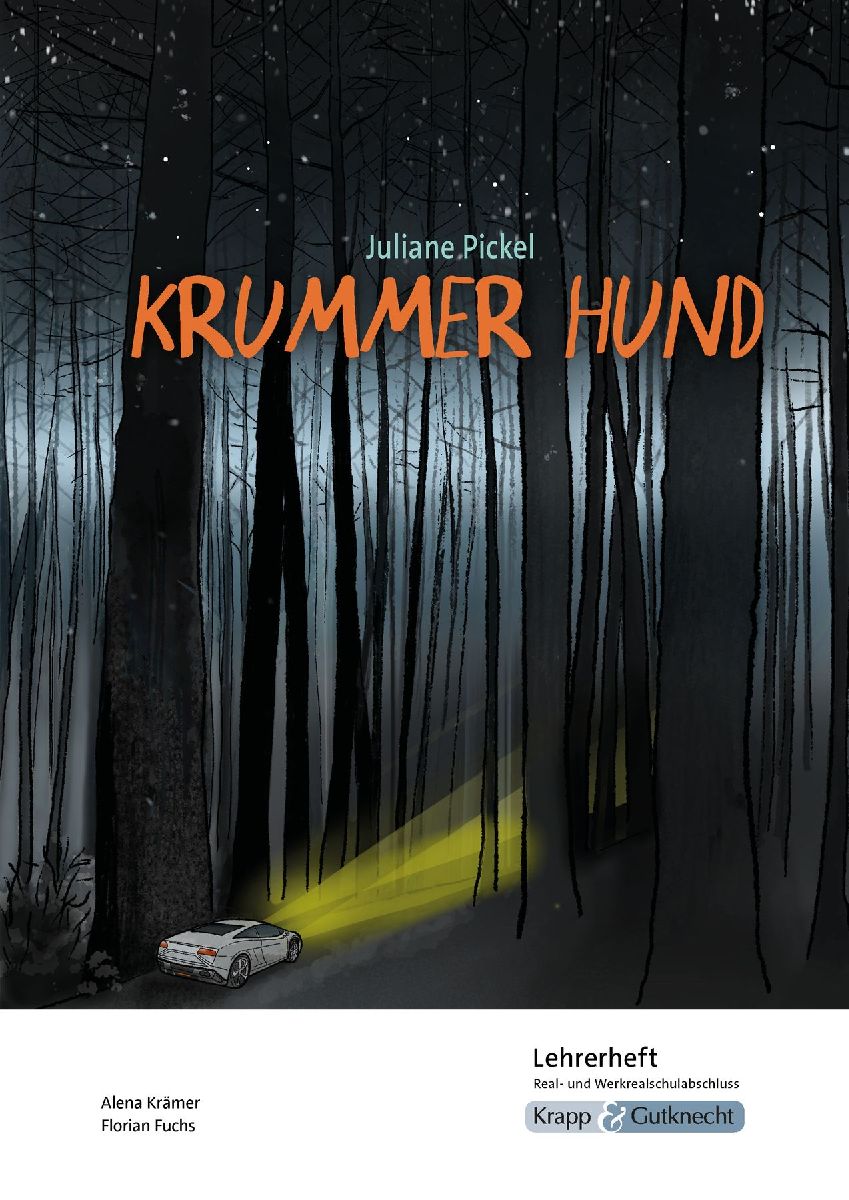 Krummer Hund - Juliane Pickel - Lehrerheft - Realschule und Werkrealschule