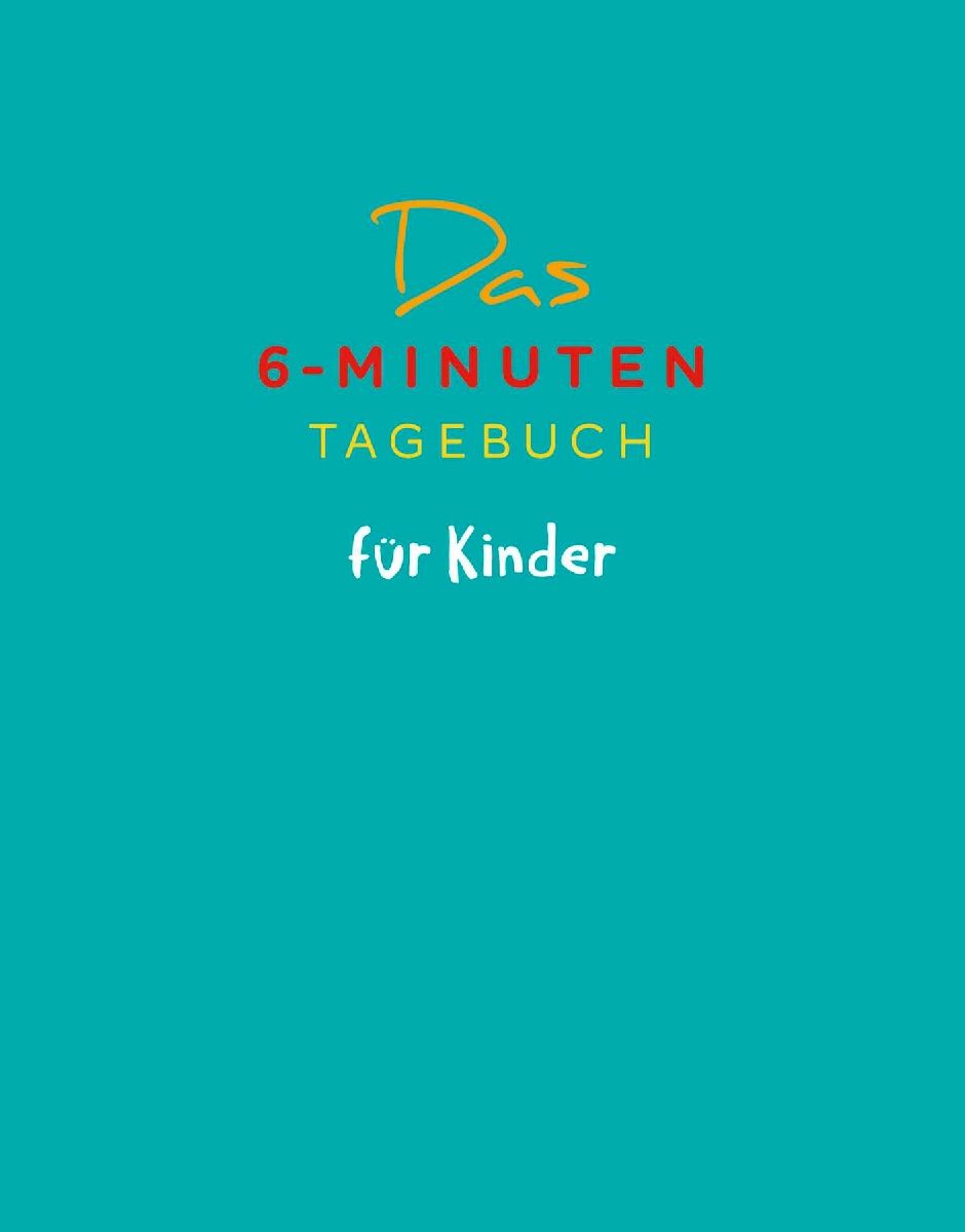 Das 6-Minuten-Tagebuch für Kinder (petrol) (Buch)