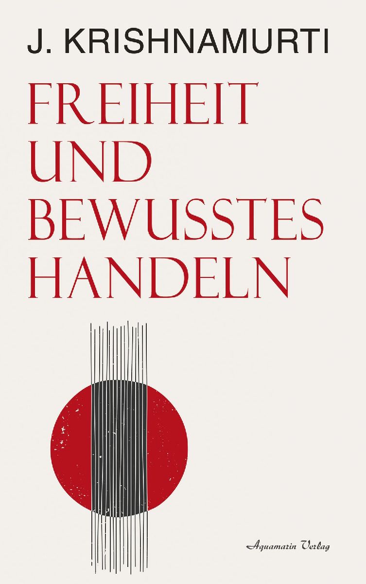 Freiheit und bewusstes Handeln