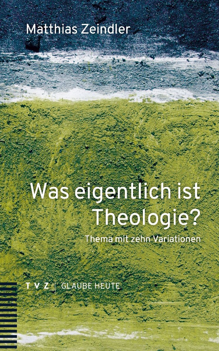 Was eigentlich ist Theologie?