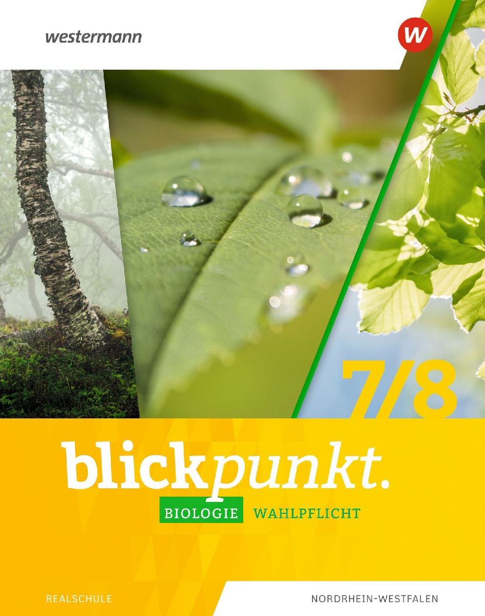 Blickpunkt Biologie 7/8. Schulbuch. Wahlpflichtfächer. Für Realschulen in Nordrhein-Westfalen
