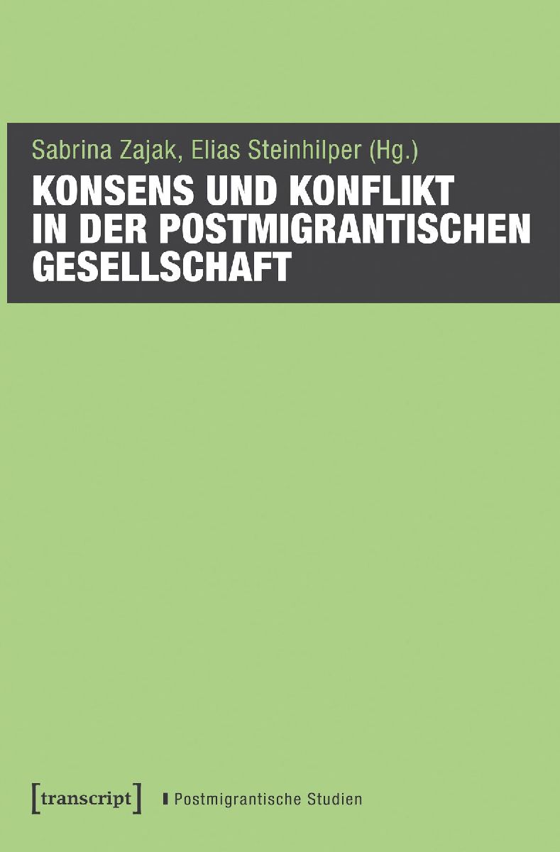 Konsens und Konflikt in der postmigrantischen Gesellschaft