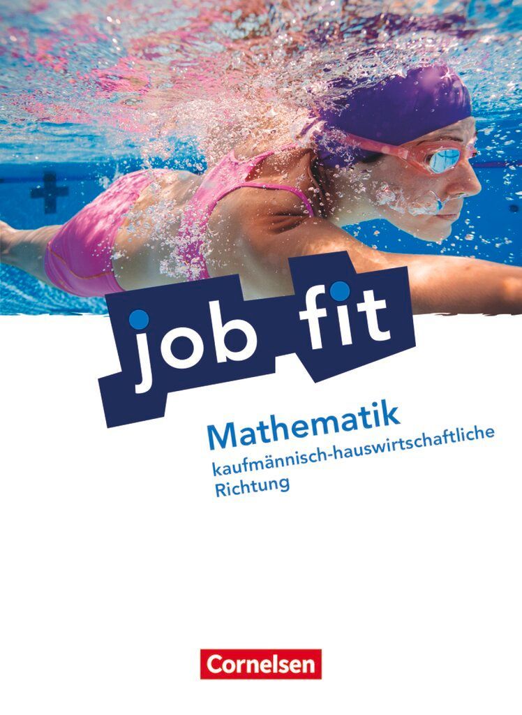 Job fit Mathematik. Allgemeine Ausgabe. Schülerbuch. Kaufmännisch-hauswirtschaftliche Richtung