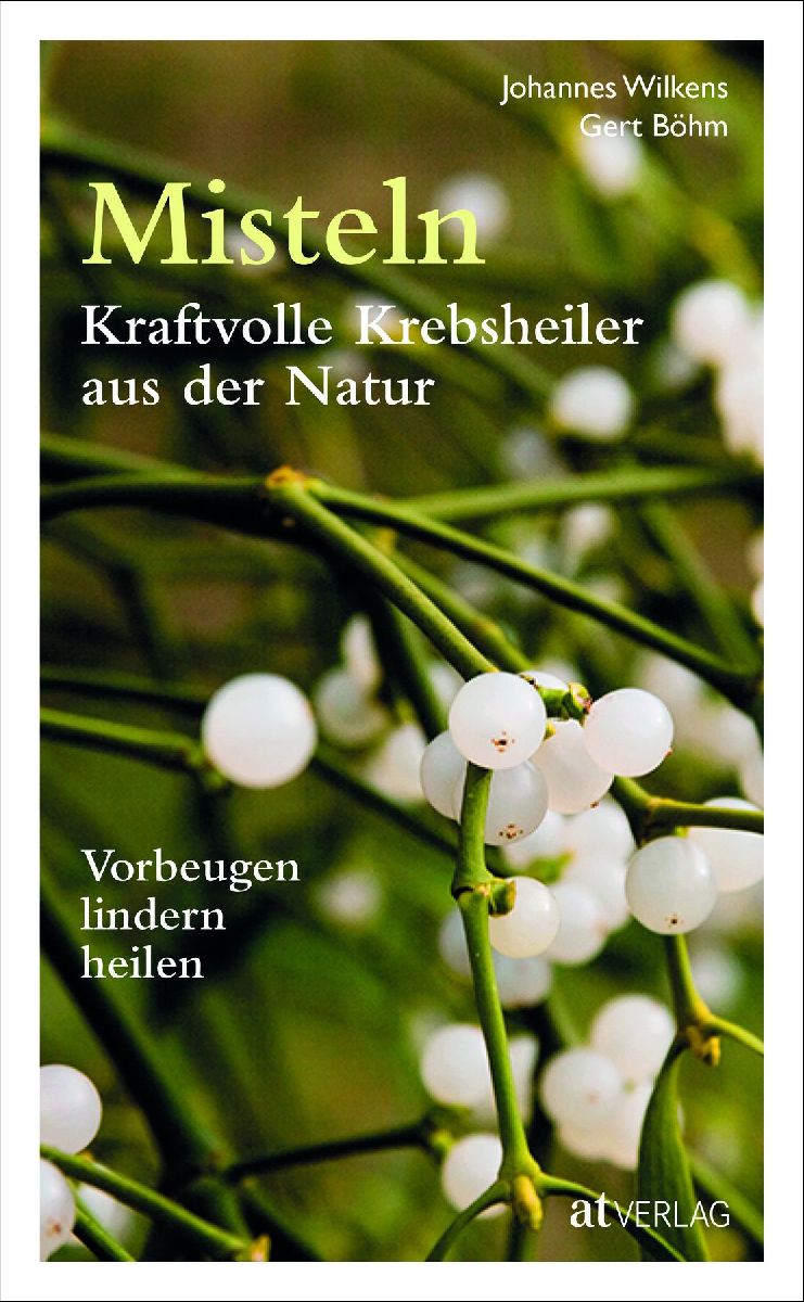 Misteln - kraftvolle Krebsheiler aus der Natur