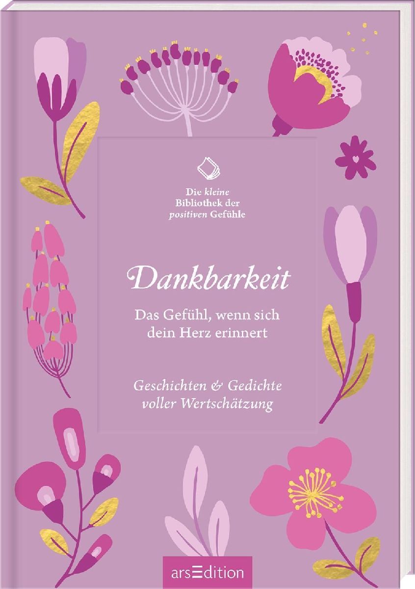 Die kleine Bibliothek der positiven Gefühle: Dankbarkeit