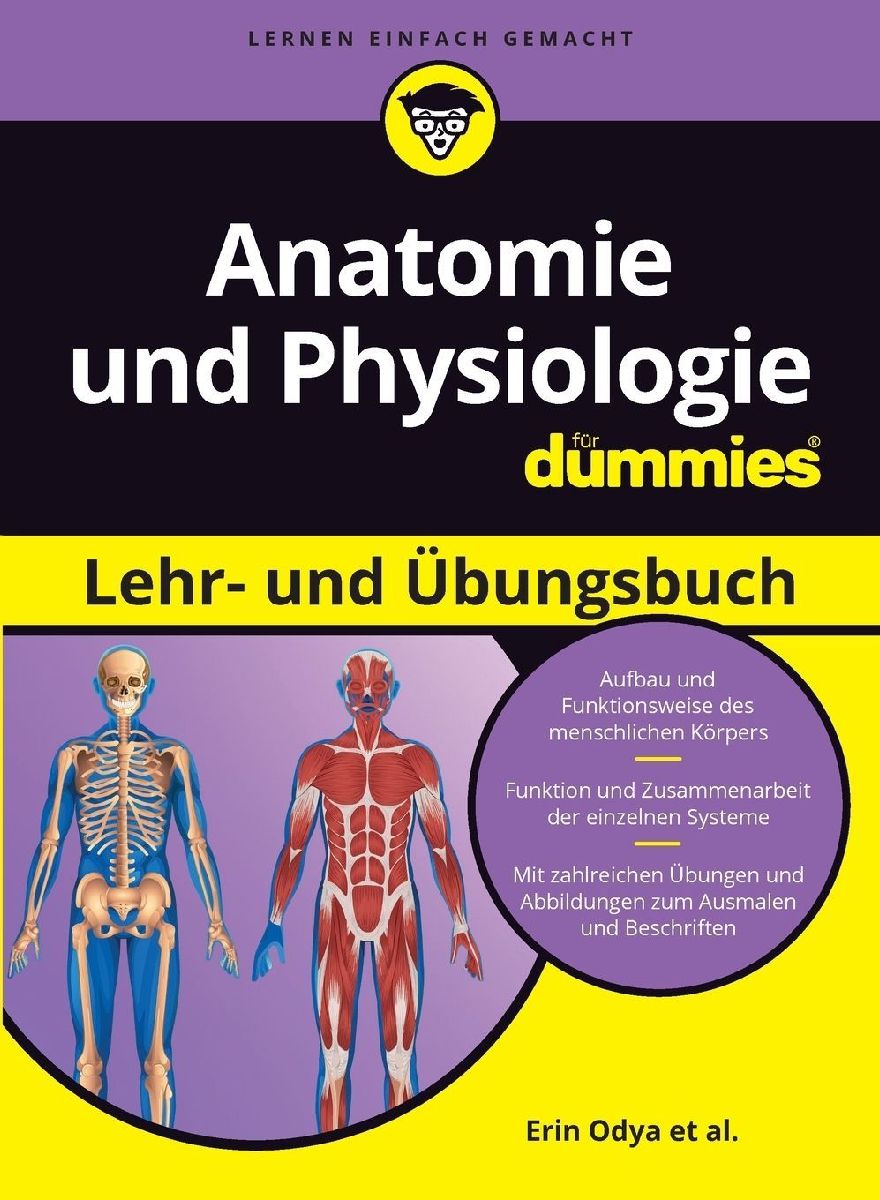 Anatomie und Physiologie Lehr- und Übungsbuch für Dummies
