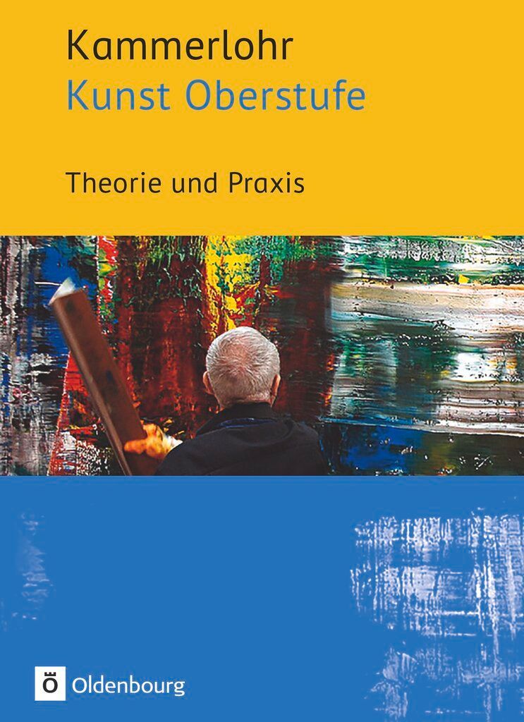 Kammerlohr - Kunst Oberstufe. Theorie und Praxis