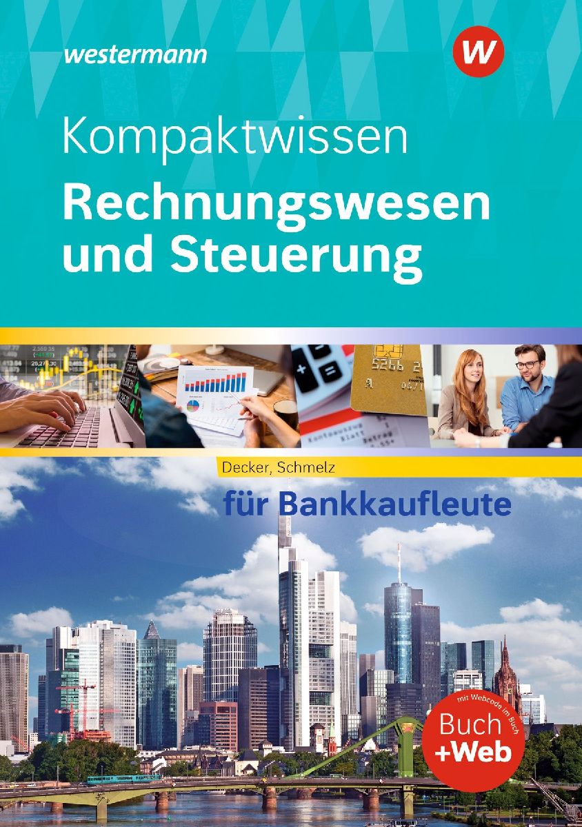 Kompaktwissen Rechnungswesen und Steuerung für Bankkaufleute. Schulbuch
