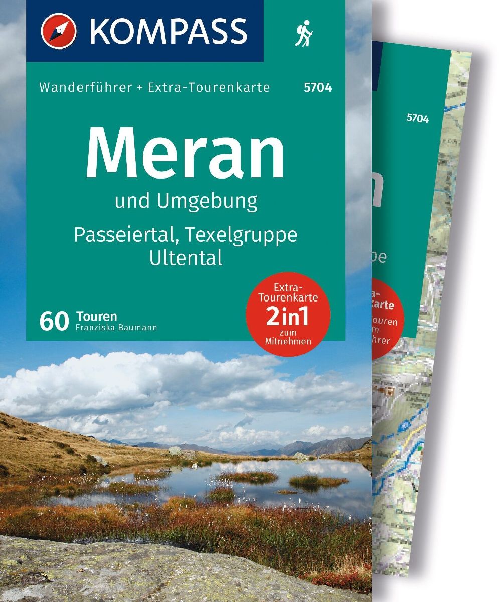 KOMPASS Wanderführer Meran und Umgebung, Passeiertal, Texelgruppe, Ultental, 60 Touren mit Extra-Tourenkarte