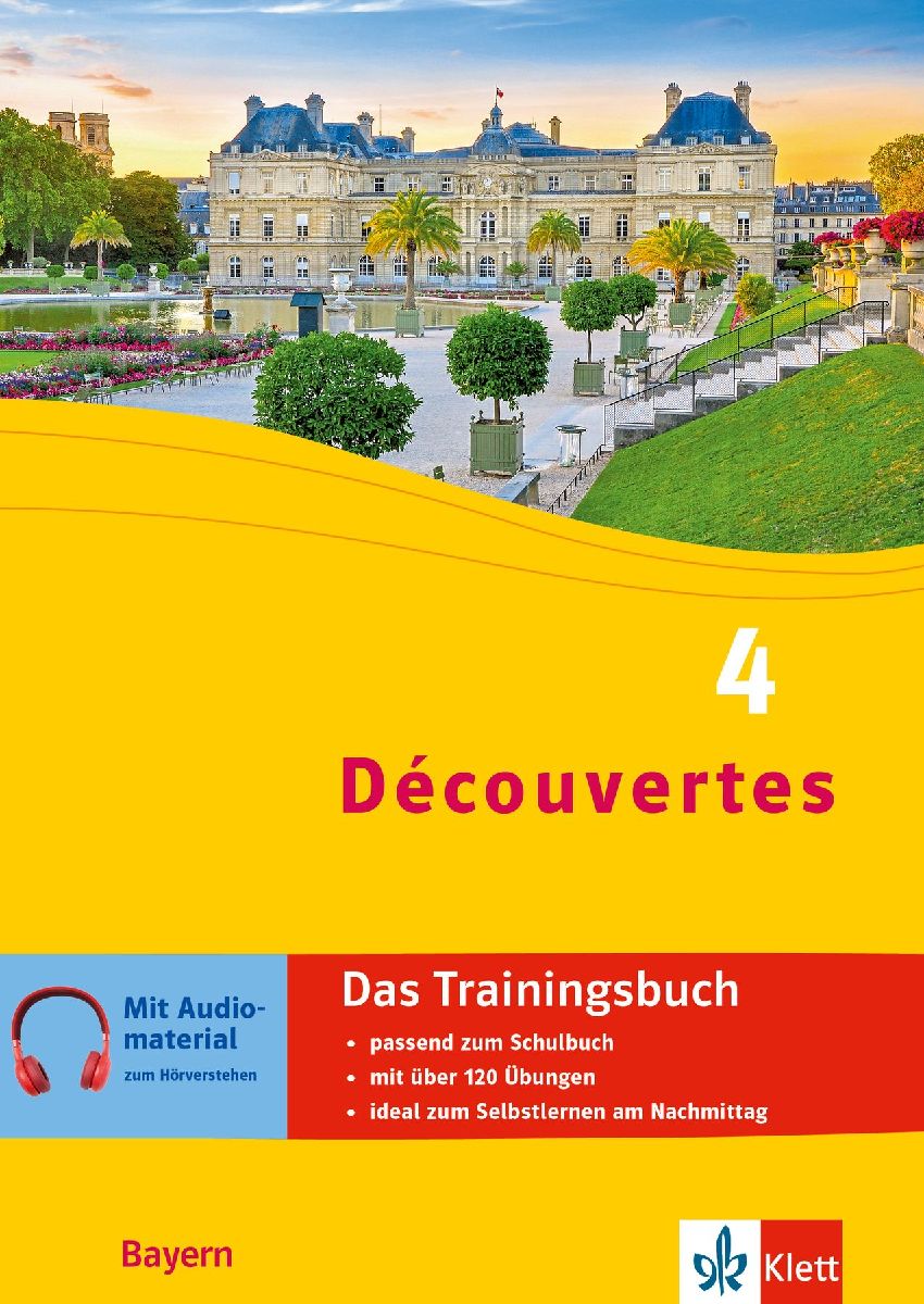 Découvertes 4 Bayern (ab 2017) - Das Trainingsbuch zum Schulbuch 4. Lernjahr